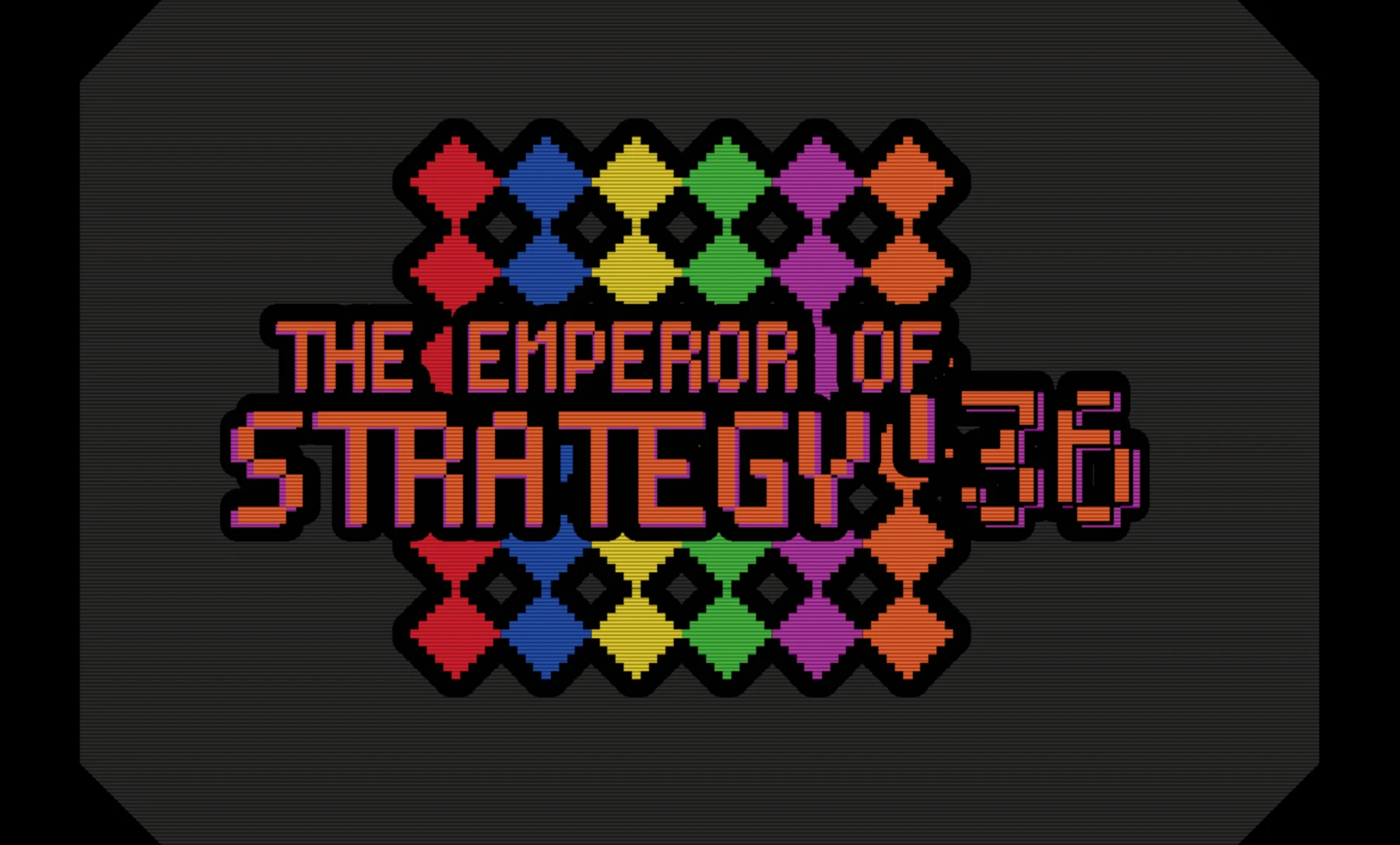 THE EMPEROR OF STRATEGY'36(EOS36)